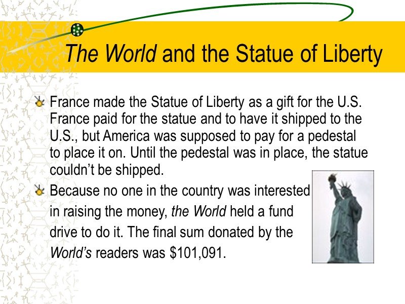 The World and the Statue of Liberty France made the Statue of Liberty as